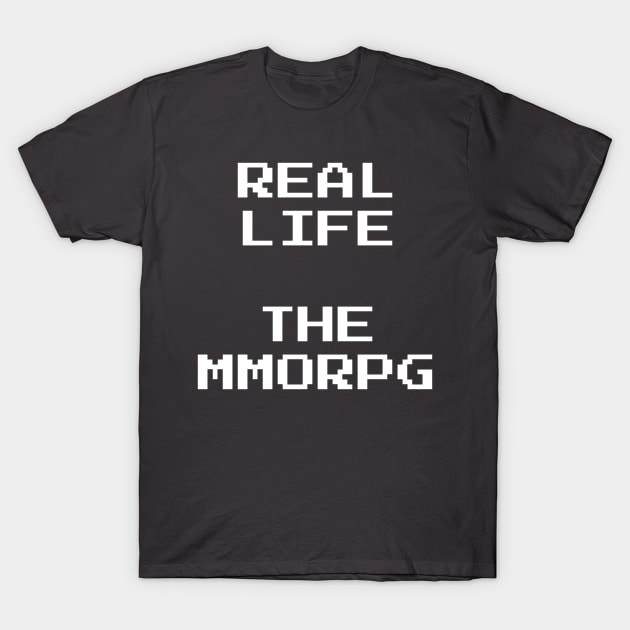 Real Life the MMORPG T-Shirt by emojiawesome